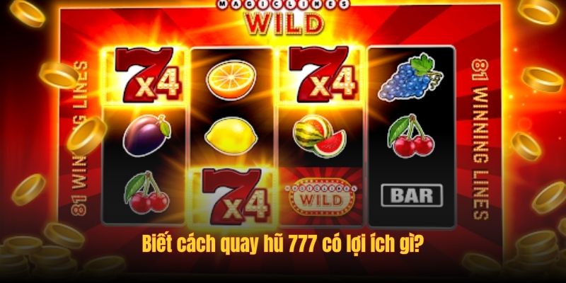 TOPBET Bật Mí Cách Quay Hũ 777 Hiệu Quả Từ Cao Thủ