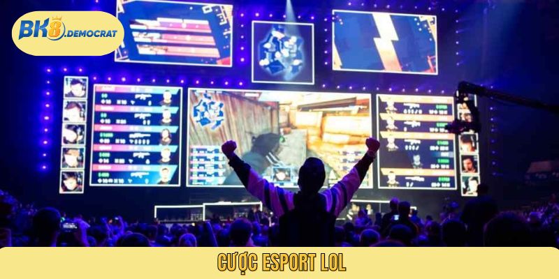 Cược esport LOL