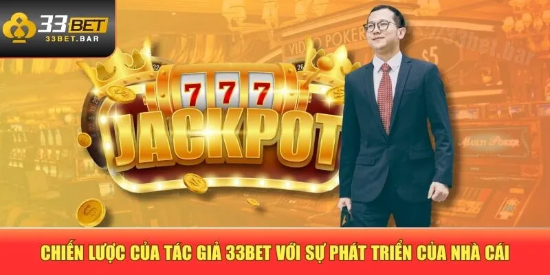 Đưa 33BET trở thành biểu tượng giải trí thời đại số