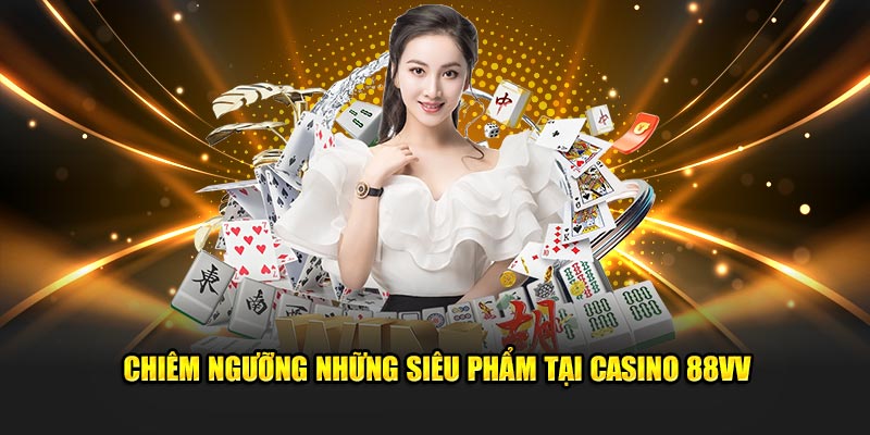 Khám phá các trò chơi nổi bật tại Casino 88VV hiện nay