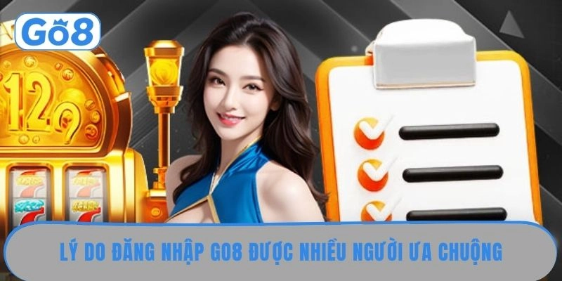 Đăng nhập GO8 – Cánh cửa mở ra thế giới giải trí đỉnh cao