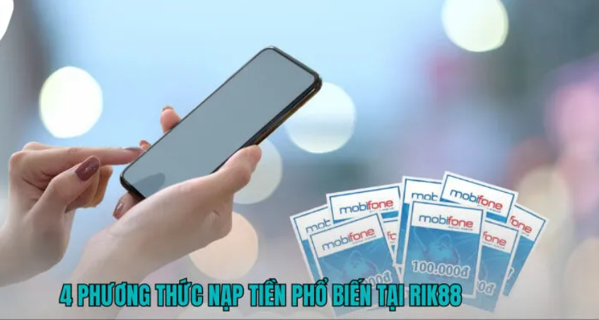 Nạp tiền rik88 hướng dẫn nhanh an toàn không lỗi bước