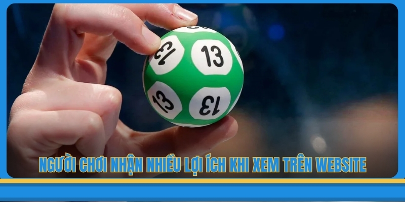 Người chơi nhận nhiều lợi ích khi xem trên website