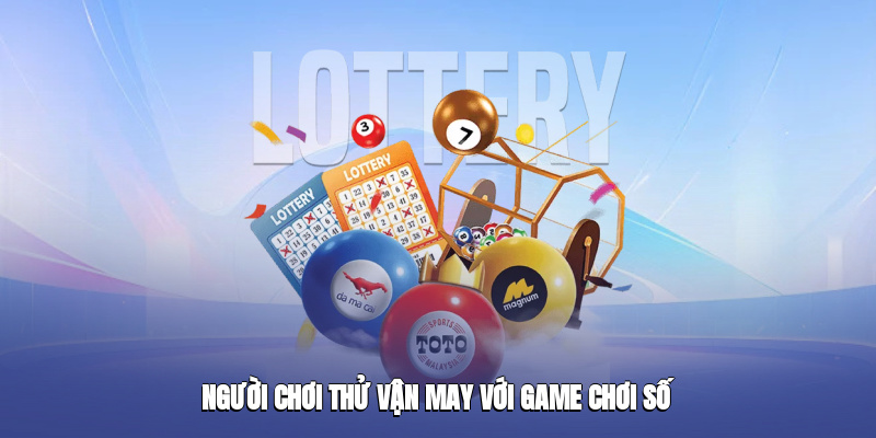 Người chơi thử vận may với game chơi số