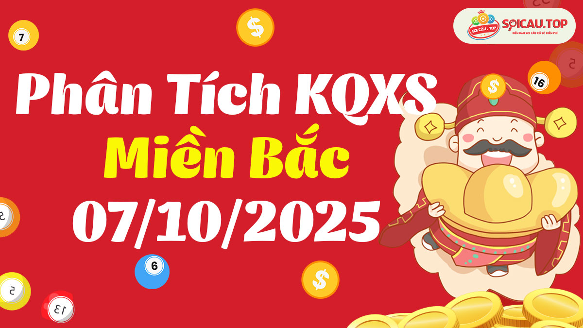 Soi cầu XSMB ngày 07/10/2025