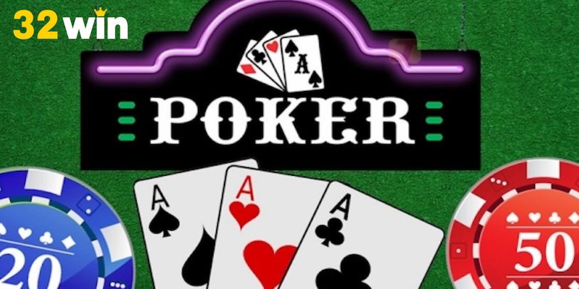 Thử sức Poker tại 32win – Thắng lớn không chỉ nhờ may mắn