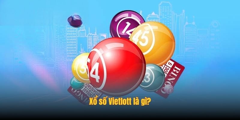 Xổ Số Vietlott – Cơ Hội Trúng Jackpot Siêu Khủng Tại 99OK