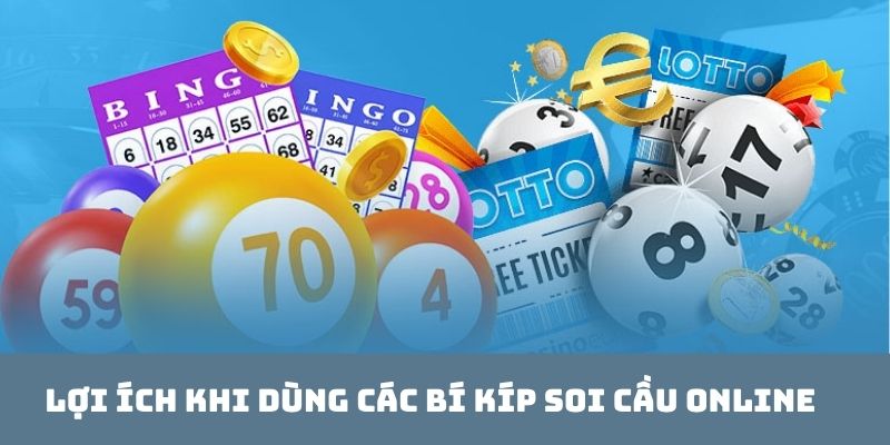 Lợi ích khi dùng các bí kíp soi cầu may rủi online