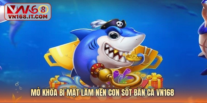 Bắn cá vn168 – Săn thưởng cực đã, chinh phục đại dương rực lửa