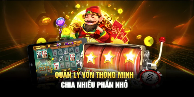 Quản lý vốn thông minh chia nhiều phần nhỏ