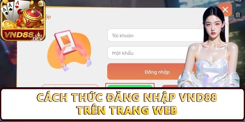 Cách thức đăng nhập Vnd88 trên trang web