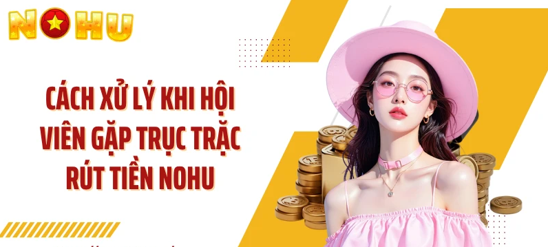 cach-rut-tien-nohu-an-toan-7-buoc