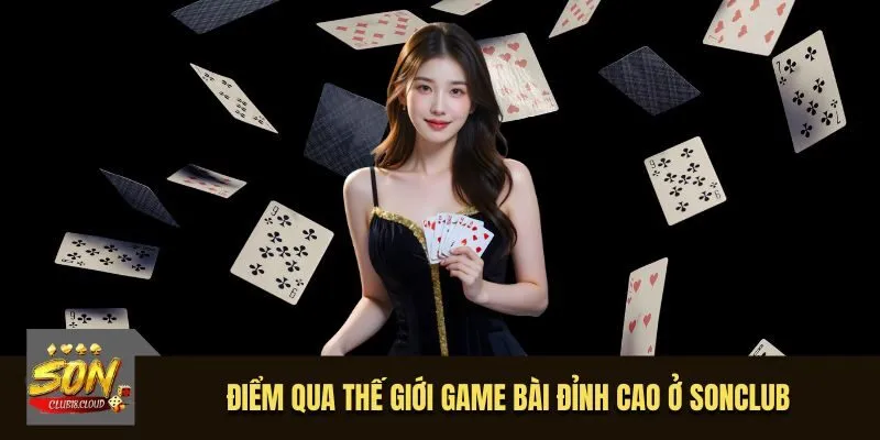 Game bài SonClub – đỉnh cao của chiến thuật và cảm xúc
