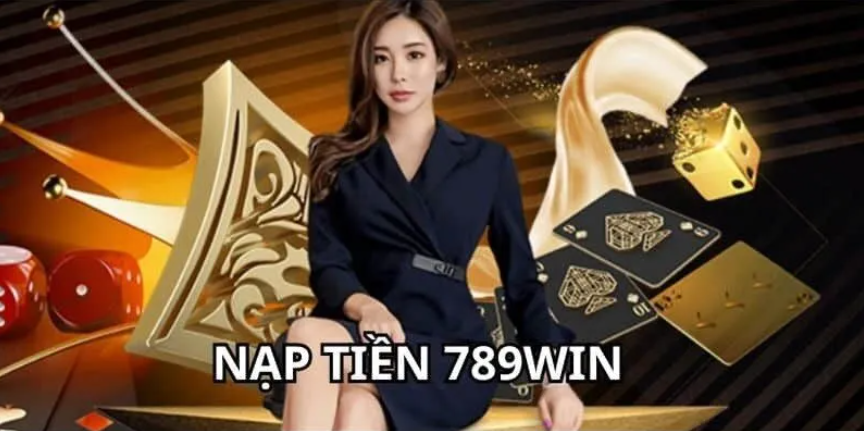 nap-tien-789win-hom-nay-chon
