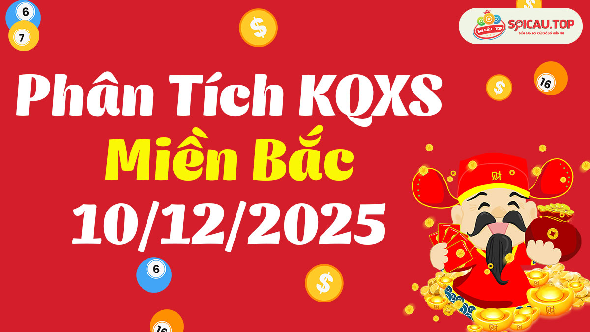 Soi cầu XSMB ngày 10/12/2025