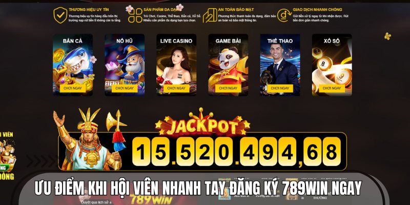 Ưu điểm mà người chơi nhận được khi đăng ký 789WIN