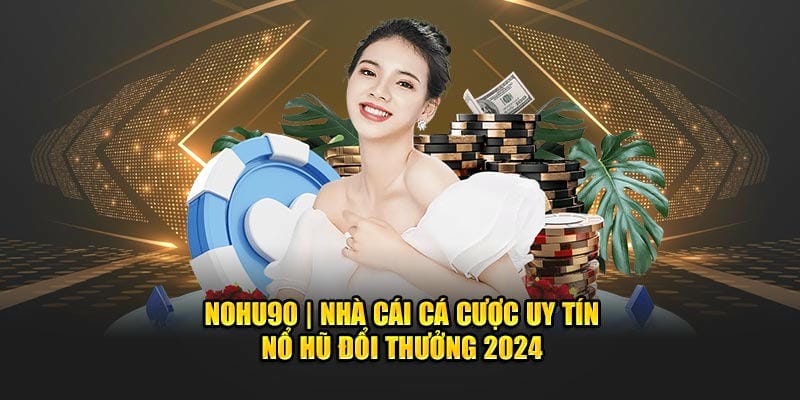 dang-nhap-nohu90-cac-buoc