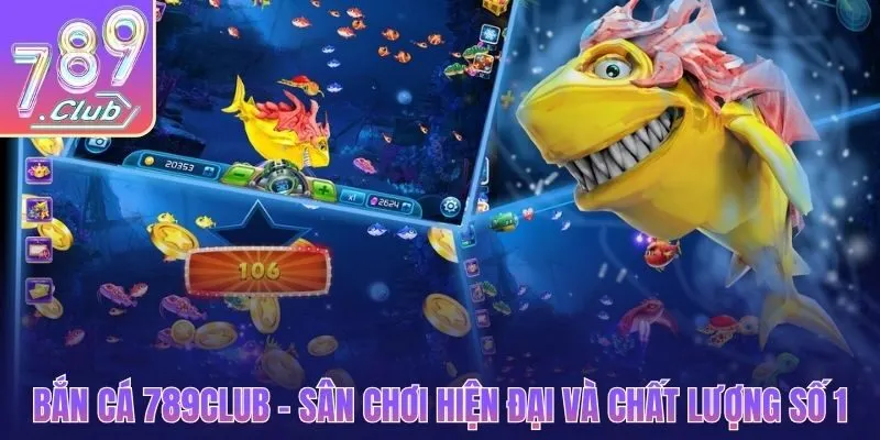Bắn cá 789Club – Hành trình săn thưởng dưới đại dương và tối ưu chiến thuật