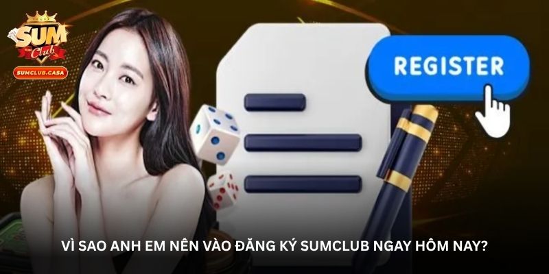 Đăng Ký Sumclub – Khởi đầu cho hành trình giải trí mới mẻ