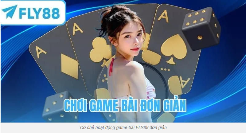 Game Bài Fly88 Cho Tân Thủ Muốn Khám Phá Luật Chơi Dễ Hiểu