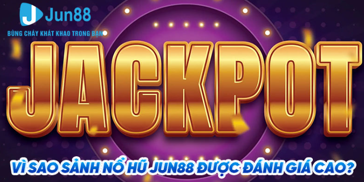 Nổ Hũ Jun88 Khám Phá Kho Slot Và Cách Trải Nghiệm Chủ Động - 2