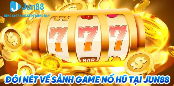 Nổ Hũ Jun88 Khám Phá Kho Slot Và Cách Trải Nghiệm Chủ Động