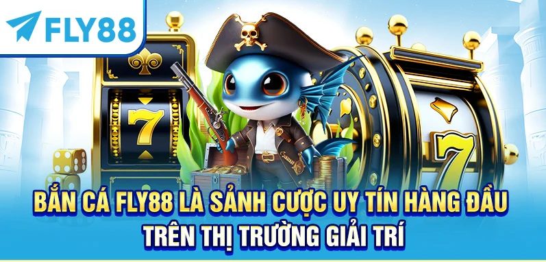 Bắn cá FLY88 và bí quyết săn thưởng hiệu quả cho người mới